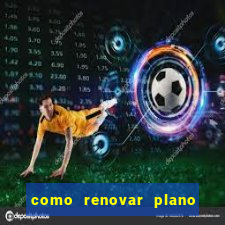 como renovar plano tim beta antes do vencimento